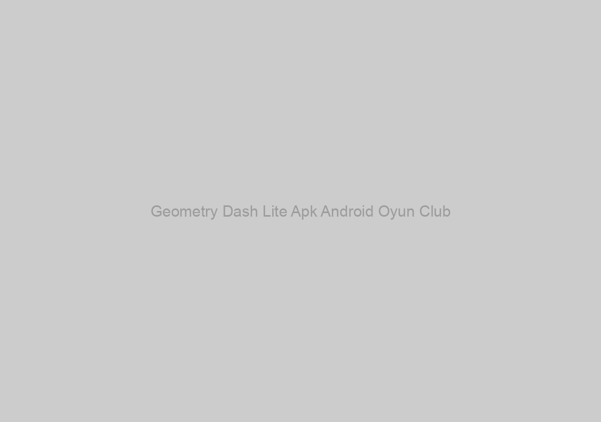 Geometry Dash Lite Apk Android Oyun Club